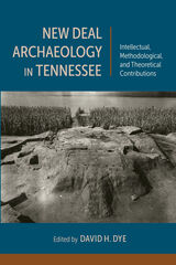 front cover of New Deal Archaeology in Tennessee