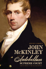 front cover of John McKinley and the Antebellum Supreme Court