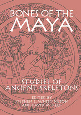 Bones of the Maya: Studies of Ancient Skeletons