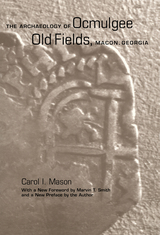 front cover of The Archaeology of Ocmulgee Old Fields, Macon, Georgia