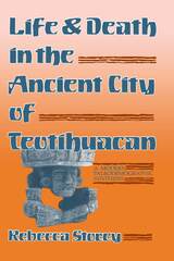 front cover of Life and Death in the Ancient City of Teotihuacan