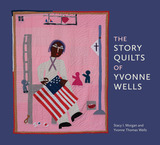 front cover of The Story Quilts of Yvonne Wells