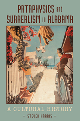 front cover of Pataphysics and Surrealism in Alabama