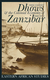 Dhows and the Colonial Economy of Zanzibar, 1860-1970