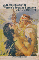 front cover of Modernism and the Women’s Popular Romance in Britain, 1885-1925
