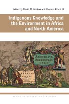 Indigenous Knowledge and the Environment in Africa and North