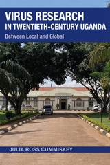 front cover of Virus Research in Twentieth-Century Uganda