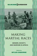 front cover of Making Martial Races