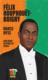 front cover of Félix Houphouët-Boigny