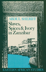 front cover of Slaves, Spices and Ivory in Zanzibar