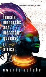front cover of Female Monarchs and Merchant Queens in Africa