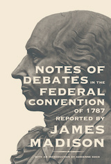 front cover of Notes of Debates in the Federal Convention of 1787