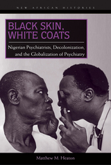 front cover of Black Skin, White Coats