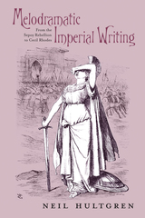 front cover of Melodramatic Imperial Writing