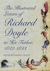 front cover of The Illustrated Letters of Richard Doyle to His Father, 1842–1843