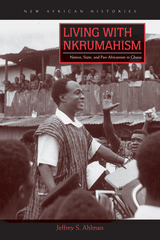 front cover of Living with Nkrumahism