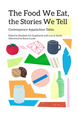 front cover of The Food We Eat, the Stories We Tell