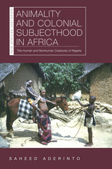 front cover of Animality and Colonial Subjecthood in Africa