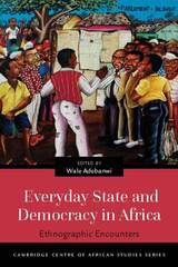 front cover of Everyday State and Democracy in Africa