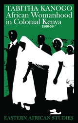 front cover of African Womanhood in Colonial Kenya, 1900–1950