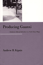 front cover of Producing Guanxi