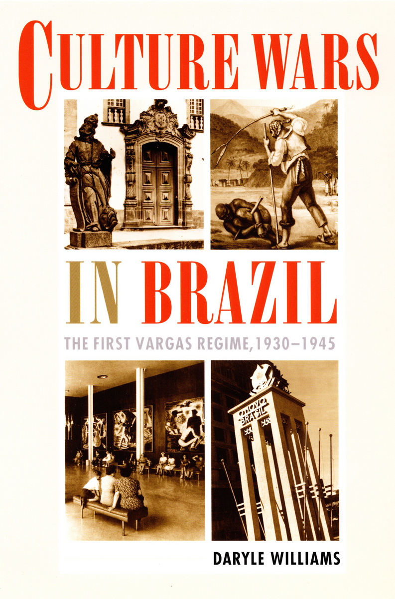 Culture Wars In Brazil: The First Vargas Regime, 1930–
