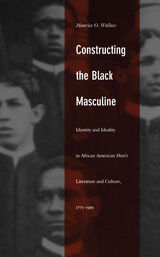 front cover of Constructing the Black Masculine