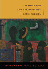 front cover of Changing Men and Masculinities in Latin America