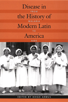 front cover of Disease in the History of Modern Latin America