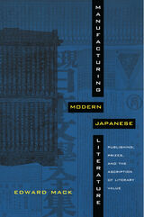 front cover of Manufacturing Modern Japanese Literature