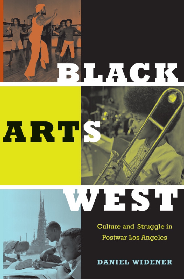 Black Arts West Culture and Struggle in Postwar Los Angeles