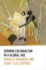 front cover of German Colonialism in a Global Age