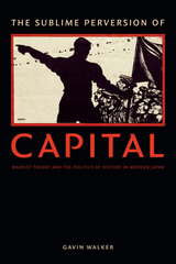 front cover of The Sublime Perversion of Capital