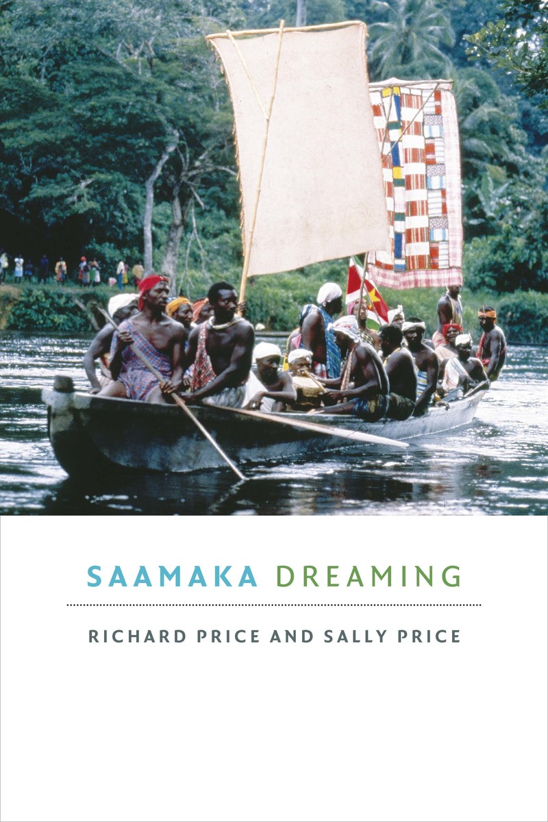 Saamaka Dreaming (9780822369783): Richard Price and Sally Price ...