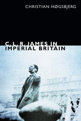 front cover of C. L. R. James in Imperial Britain