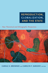 front cover of Reproduction, Globalization, and the State