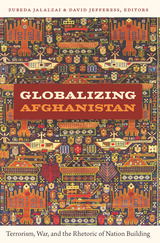 front cover of Globalizing Afghanistan