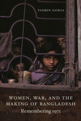 front cover of Women, War, and the Making of Bangladesh