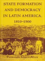 front cover of State Formation and Democracy in Latin America, 1810-1900