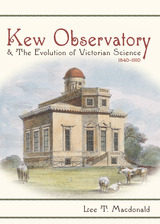 front cover of Kew Observatory and the Evolution of Victorian Science, 1840–1910