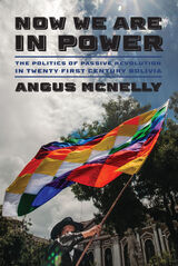front cover of Now We Are in Power