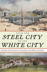 front cover of From the Steel City to the White City