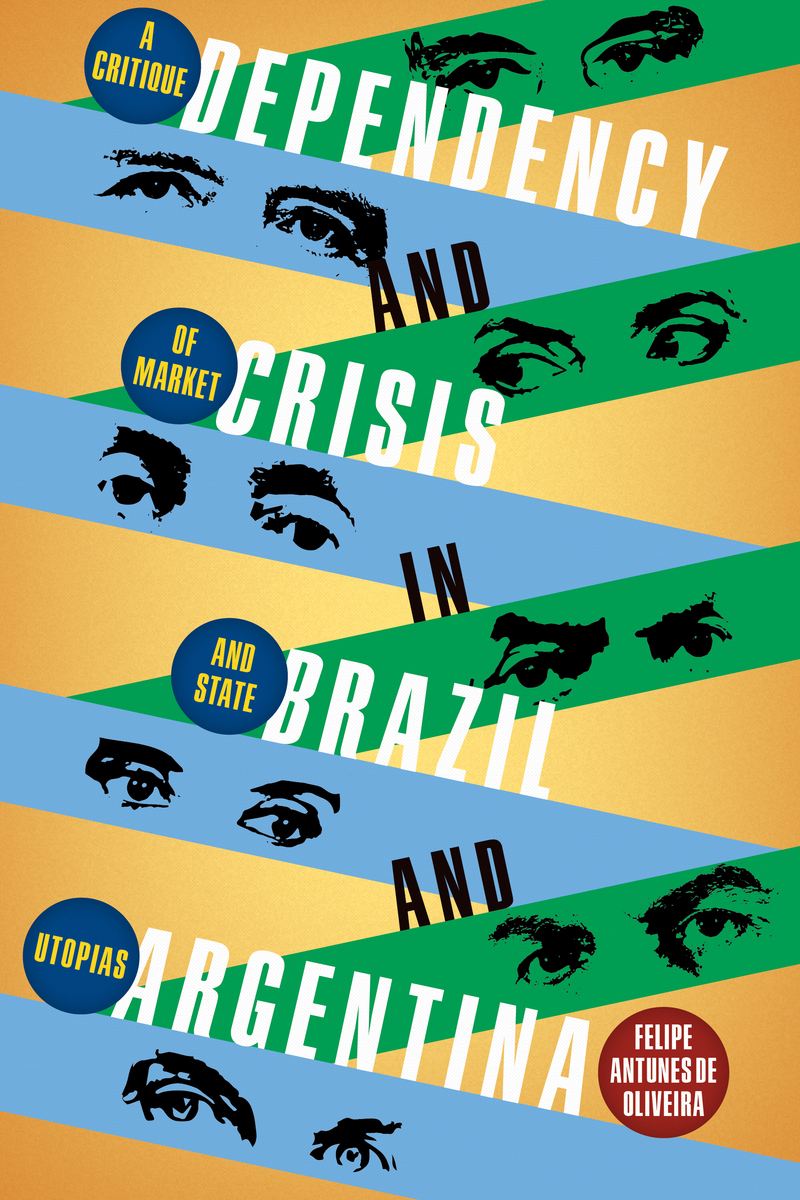 front cover of Dependency and Crisis in Brazil and Argentina