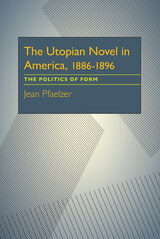 front cover of The Utopian Novel in America, 1886–1896