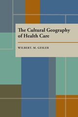 front cover of The Cultural Geography of Health Care