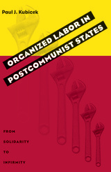 front cover of Organized Labor In Postcommunist States