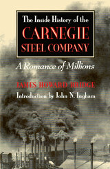front cover of The Inside History of the Carnegie Steel Company