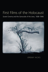 front cover of First Films of the Holocaust