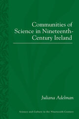 front cover of Communities of Science in Nineteenth-Century Ireland