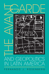 front cover of The Avant-Garde and Geopolitics in Latin America